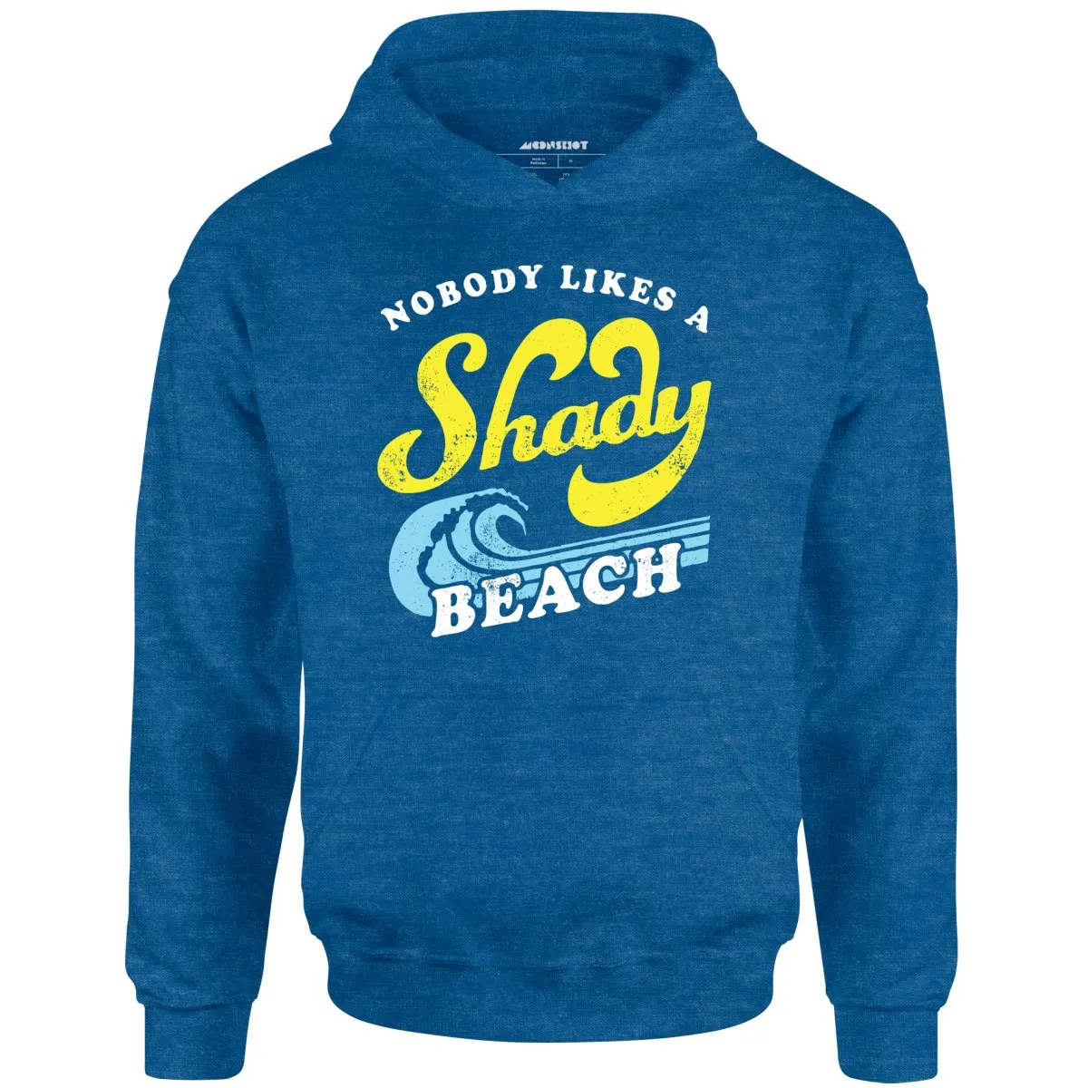 Nobody Likes a Shady Beach - Unisex Hoodie