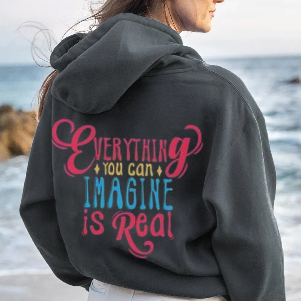 Women EVERYTHING YOU CAN IMAGINE IS REAL Graphic Hoodies