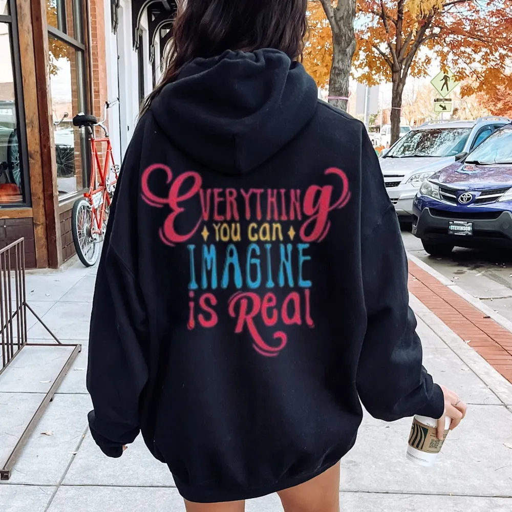 Women EVERYTHING YOU CAN IMAGINE IS REAL Graphic Hoodies