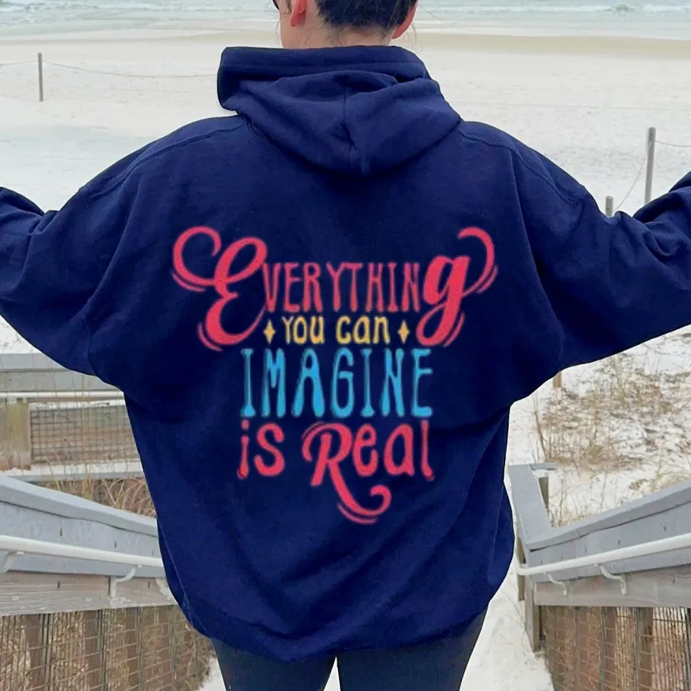 Women EVERYTHING YOU CAN IMAGINE IS REAL Graphic Hoodies