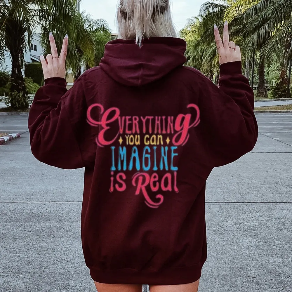 Women EVERYTHING YOU CAN IMAGINE IS REAL Graphic Hoodies