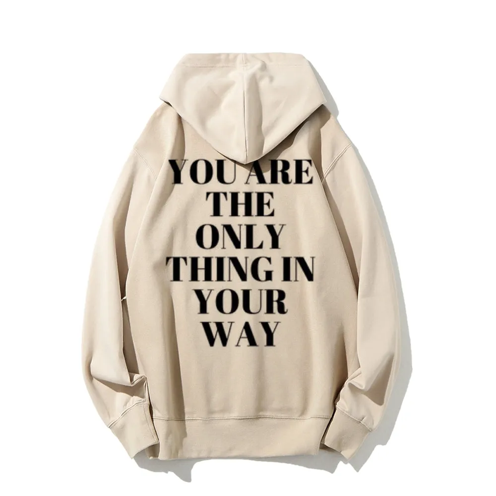 Women YOU ARE THE ONLY THING IN YOUR WAY Graphic Hoodies