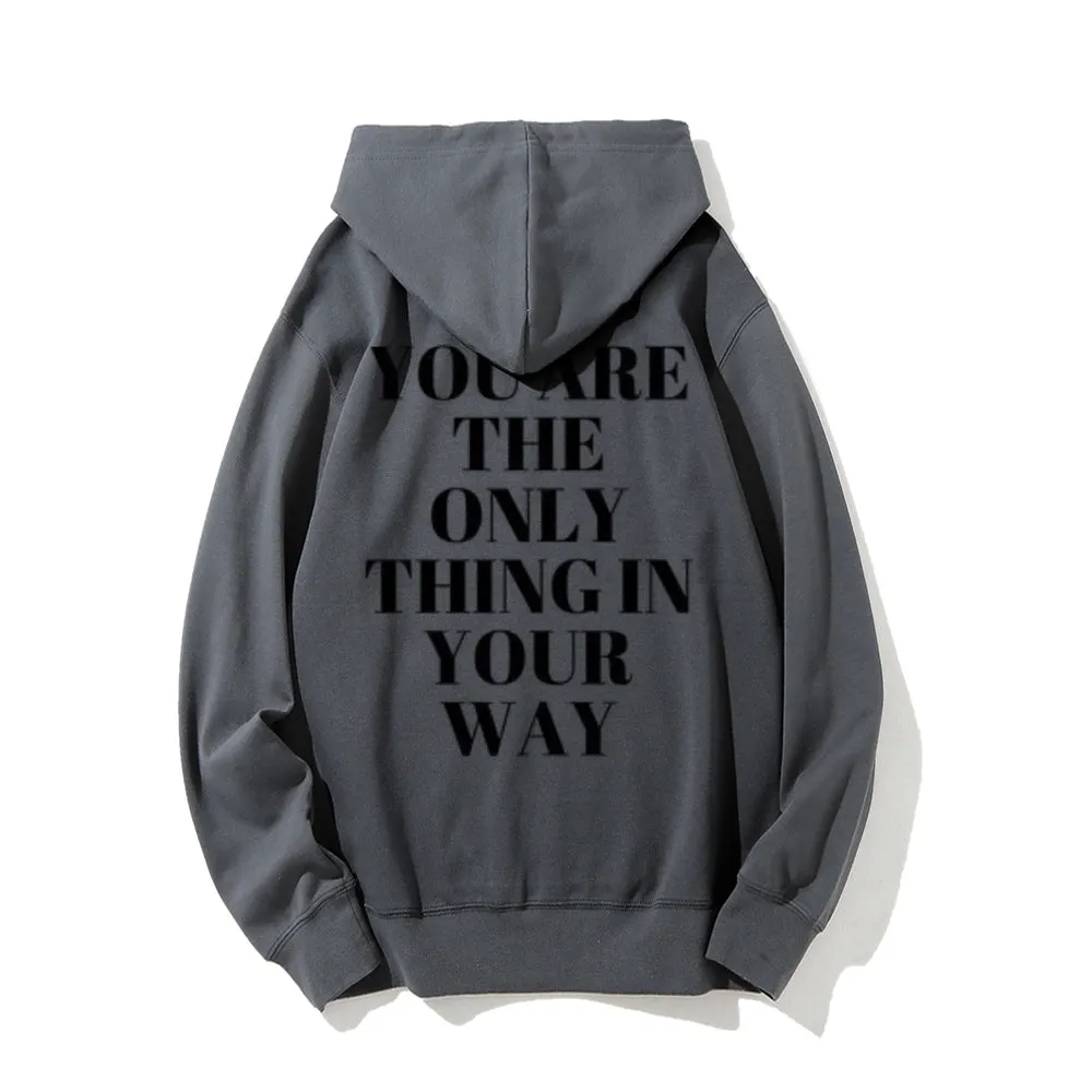 Women YOU ARE THE ONLY THING IN YOUR WAY Graphic Hoodies