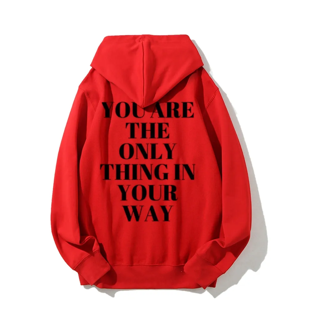 Women YOU ARE THE ONLY THING IN YOUR WAY Graphic Hoodies