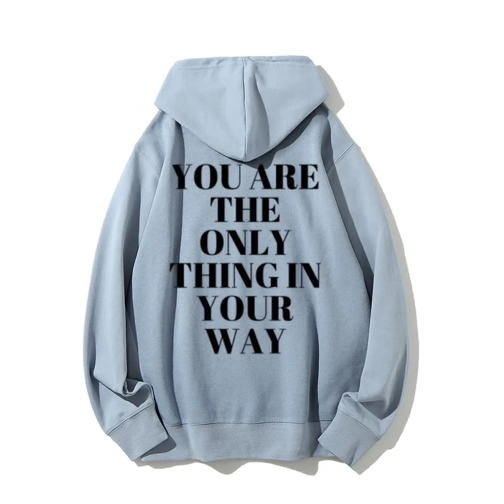 Women YOU ARE THE ONLY THING IN YOUR WAY Graphic Hoodies